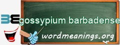 WordMeaning blackboard for gossypium barbadense